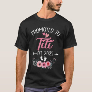 Promoted To Titi Est 2025 Mothers Day First Time S T-Shirt