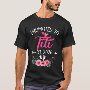 Promoted To Titi Est 2026 Mothers Day First Time S T-Shirt