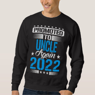 Promoted To Uncle Again 2022 Announce Father's Day Sweatshirt