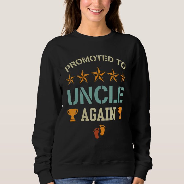 Promoted To Uncle Again  Baby Pregnancy Announceme Sweatshirt (Front)