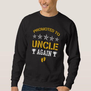 Promoted To Uncle Again Soon To Be Uncle New Baby Sweatshirt