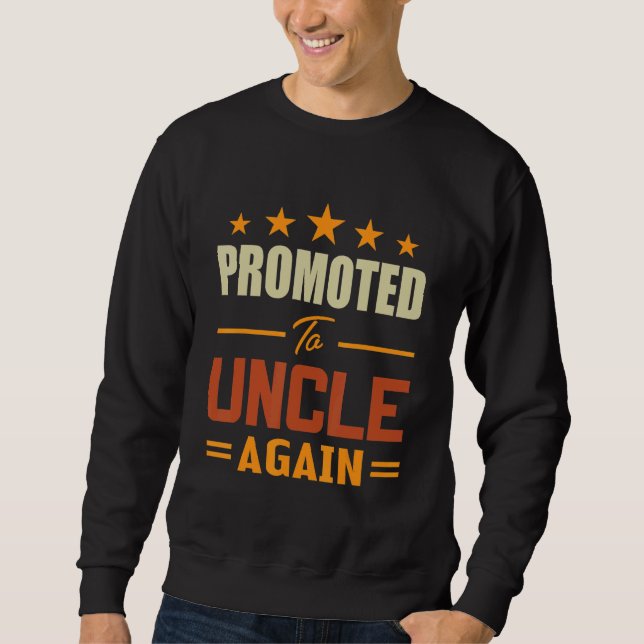 Promoted To Uncle Again Vintage Baby Announcement Sweatshirt (Front)