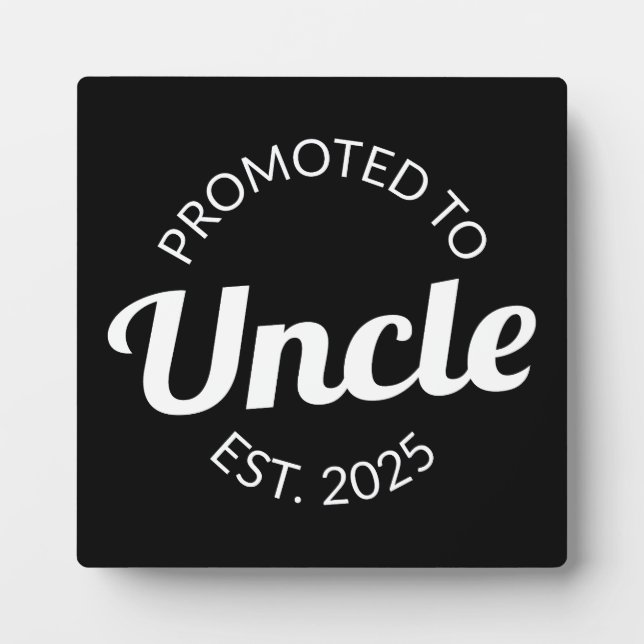 Promoted To Uncle Est. 2025 I Plaque (Front)