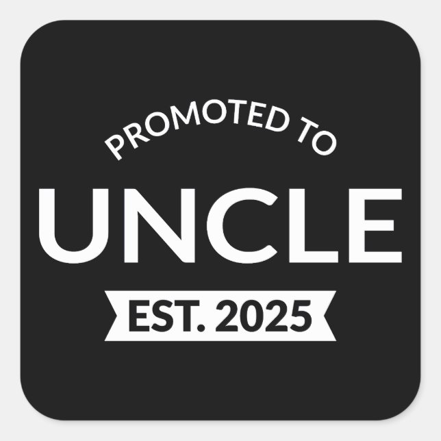 Promoted To Uncle Est. 2025 II Square Sticker (Front)