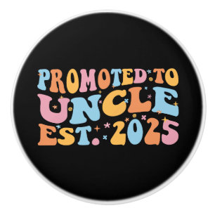 Promoted To Uncle Est. 2025 III Ceramic Knob