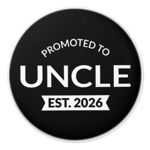 Promoted To Uncle Est. 2026 II Ceramic Knob