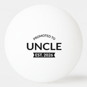 Promoted To Uncle Est. 2026 II Ping Pong Ball