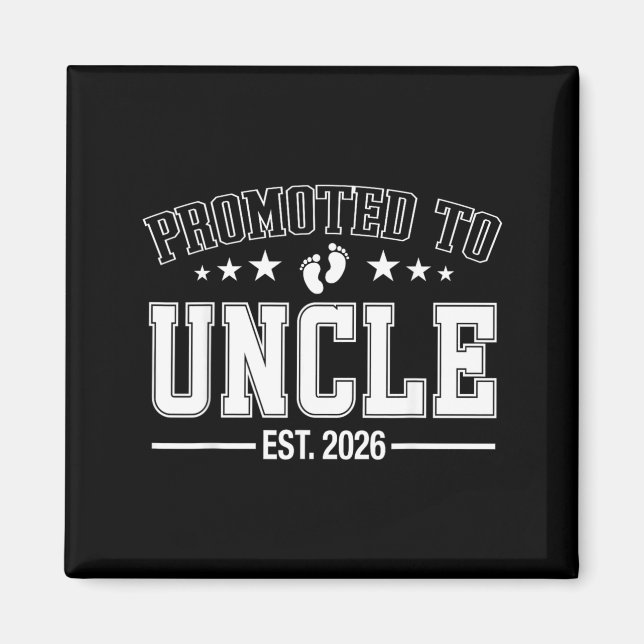 Promoted to Uncle Est 2026 Soon to Be First Time Magnet (Front)