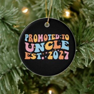 Promoted To Uncle Est 2027 New Uncle Ceramic Ornament
