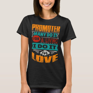 Promoter Quote I Am Echocardiographer For Love T-Shirt