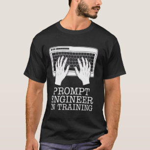 Prompt Engineer In Training AI Coding Developer T-Shirt