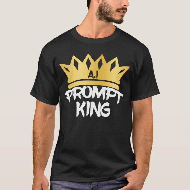 Prompt King Machine Learning Data Learning Compute T-Shirt (Front)