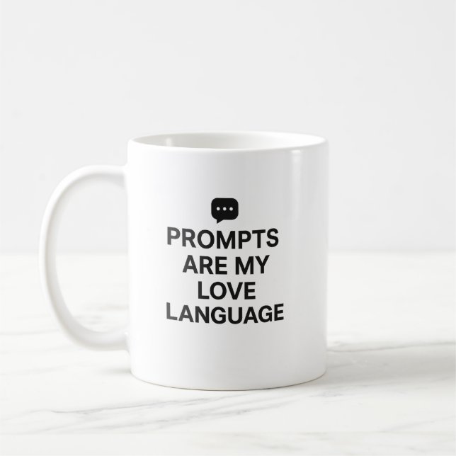 Prompts Are My Love Language Funny AI Coffee Mug (Left)