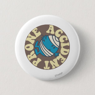 Prone Accident 6 Cm Round Badge