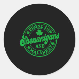 Prone Shenanigans Malarkey Shamrock Paddy Classic Round Sticker
