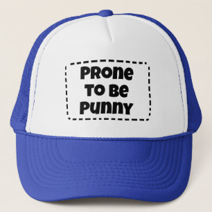 Prone to Be Punny Funny Hat
