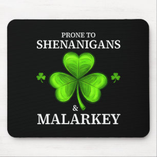 Prone to shenanigans & malarkey fun clovers st mouse pad