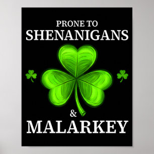 Prone to shenanigans &amp; malarkey fun clovers st poster