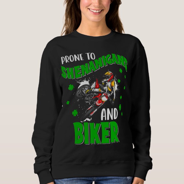 Prone To Shenanigans And Biker Funny St Patrick's  Sweatshirt (Front)
