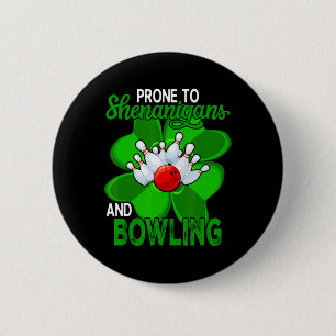 Prone To Shenanigans And Bowling St. Patrick's Day 6 Cm Round Badge