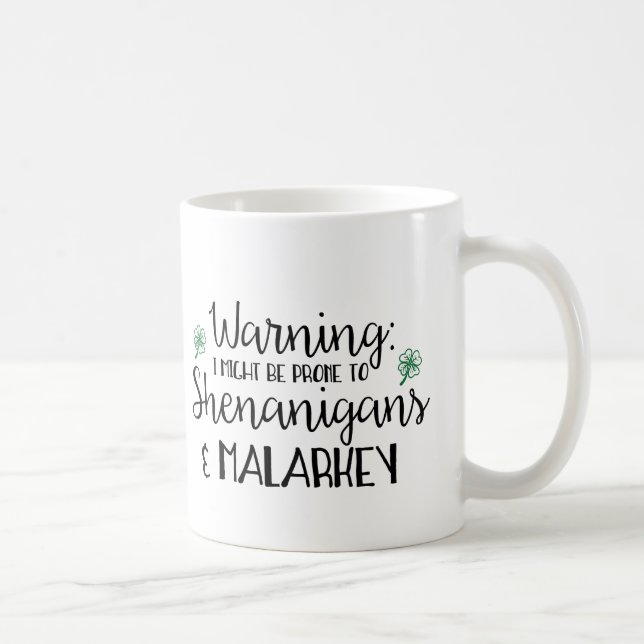 Prone to Shenanigans and Malarkey Coffee Mug (Right)