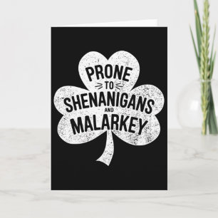 Prone To Shenanigans And Malarkey For St Patricks Card