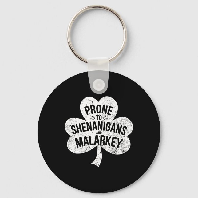 Prone To Shenanigans And Malarkey For St Patricks  Key Ring (Front)