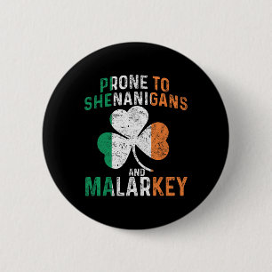 Prone To Shenanigans And Malarkey Funny St Patrick 6 Cm Round Badge