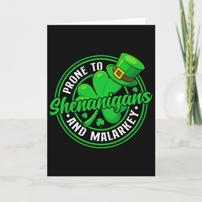 Prone To Shenanigans And Malarkey Funny St Patrick Card (Front)