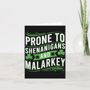 Prone to shenanigans and malarkey funny st patrick card