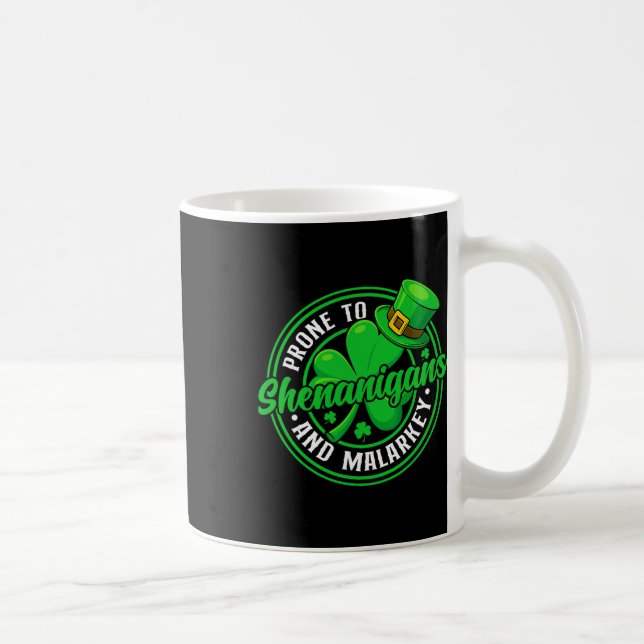 Prone To Shenanigans And Malarkey Funny St Patrick Coffee Mug (Right)
