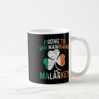 Prone To Shenanigans And Malarkey Funny St Patrick Coffee Mug