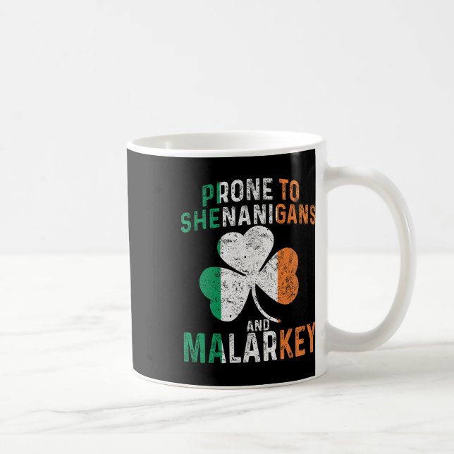 Prone To Shenanigans And Malarkey Funny St Patrick Coffee Mug (Right)