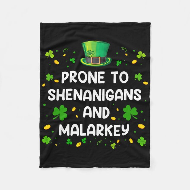Prone To Shenanigans And Malarkey Funny St Patrick Fleece Blanket (Front)