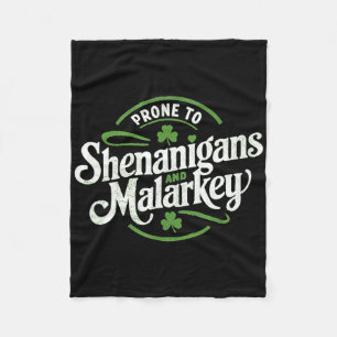 Prone To Shenanigans And Malarkey Funny St Patrick Fleece Blanket