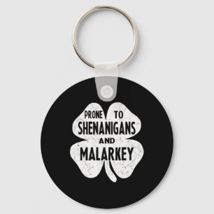 Prone To Shenanigans And Malarkey Funny St Patrick Key Ring