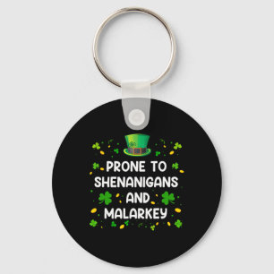 Prone To Shenanigans And Malarkey Funny St Patrick Key Ring