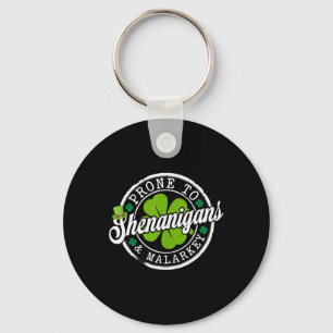 Prone To Shenanigans And Malarkey Funny St Patrick Key Ring