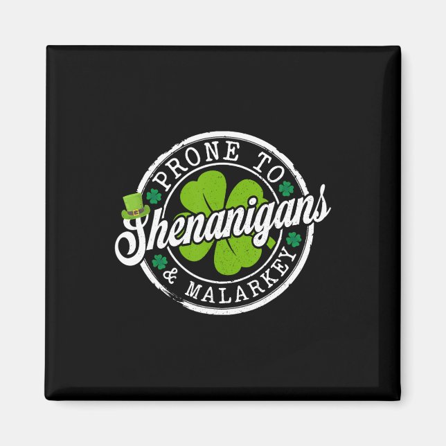 Prone To Shenanigans And Malarkey Funny St Patrick Magnet (Front)