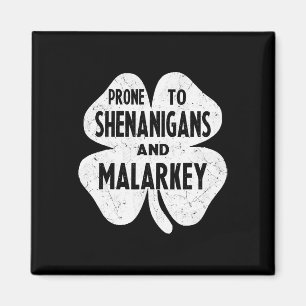 Prone To Shenanigans And Malarkey Funny St Patrick Magnet