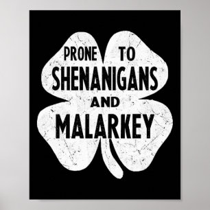 Prone To Shenanigans And Malarkey Funny St Patrick Poster