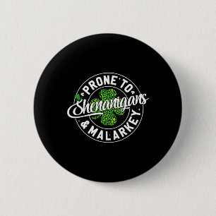 Prone To Shenanigans And Malarkey Leopard St Patri 6 Cm Round Badge
