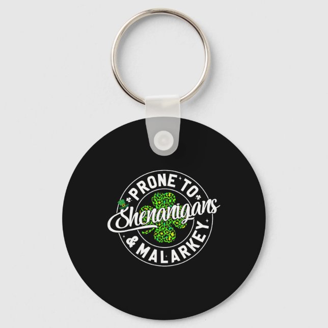 Prone To Shenanigans And Malarkey Leopard St Patri Key Ring (Front)