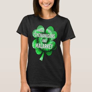 Prone To Shenanigans And Malarkey St Patrick's Da T-Shirt