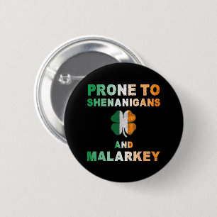 Prone To Shenanigans And Malarkey St Patricks Day 6 Cm Round Badge