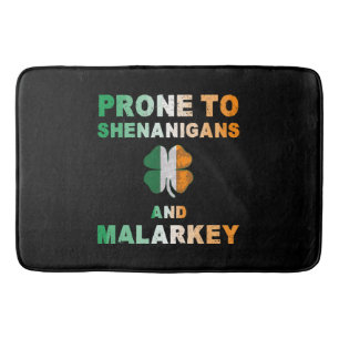 Prone To Shenanigans And Malarkey St Patricks Day Bath Mat