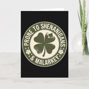 Prone To Shenanigans And Malarkey St Patricks Day  Card