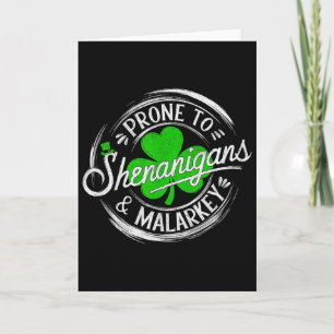 Prone To Shenanigans And Malarkey St Patrick's Day Card