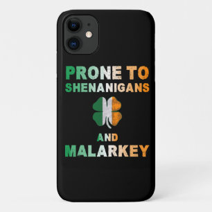 Prone To Shenanigans And Malarkey St Patricks Day iPhone 11 Case
