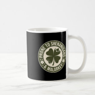Prone To Shenanigans And Malarkey St Patricks Day Coffee Mug